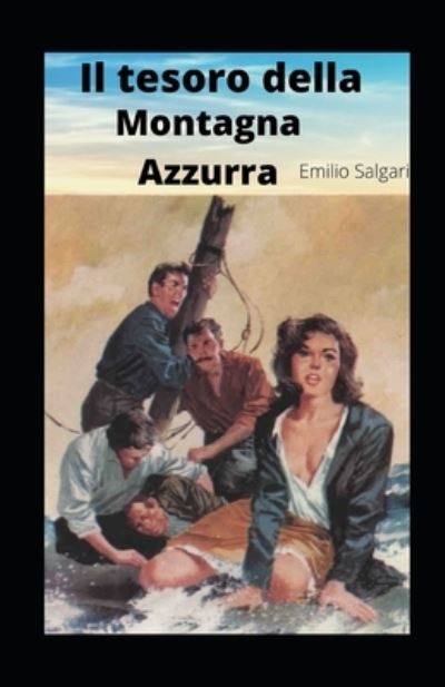 Cover for Emilio Salgari · Il tesoro della Montagna Azzurra illustrata (Paperback Book) (2021)