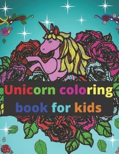 Cover for Tigger Raffha · Unicorn coloring book for kids (Paperback Book) (2021)