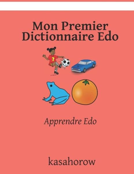 Cover for Kasahorow · Mon Premier Dictionnaire Edo: Apprendre Edo (Paperback Book) (2021)