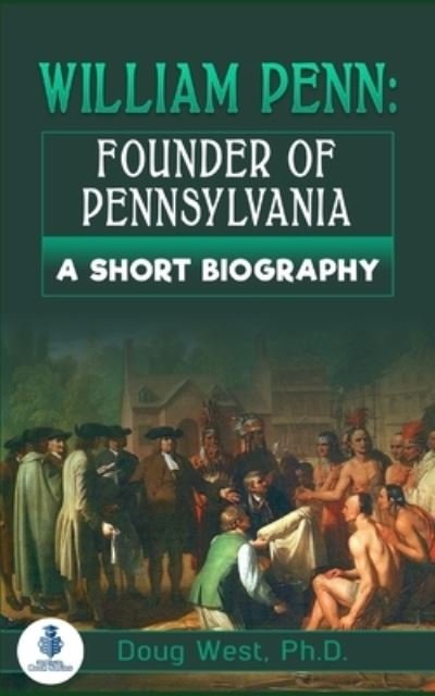Cover for Doug West · William Penn: Founder of Pennsylvania: A Short Biography - 30 Minute Book (Paperback Book) (2022)