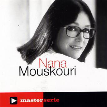 Master Serie - Nana Mouskouri - Musiikki - UNIVERSAL - 0600753182734 - perjantai 19. elokuuta 2022