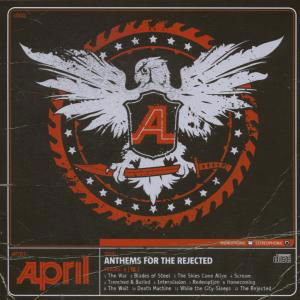 April · Anthems For Rejected (CD) (2008)