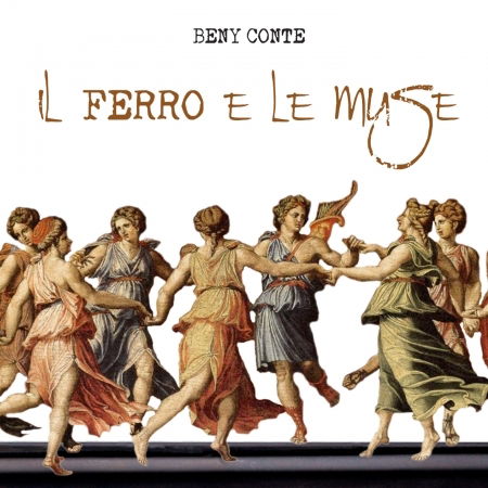 Cover for Beny Conte · Il Ferro E Le Muse (CD) (2020)