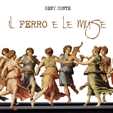 Il Ferro E Le Muse - Beny Conte - Muzyka - MUSIC FORCE - 0634065181734 - 2020