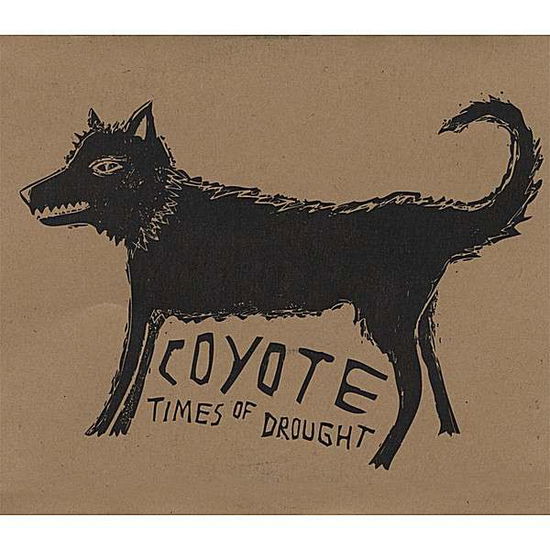 Cover for Coyote · Times of Drought (CD) (2008)