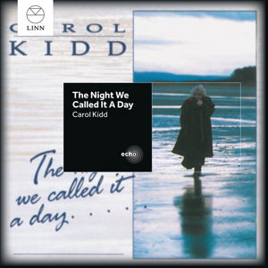 Night We Called It a Day - Carol Kidd - Musik - Linn Records - 0691062000734 - 10. juli 2015