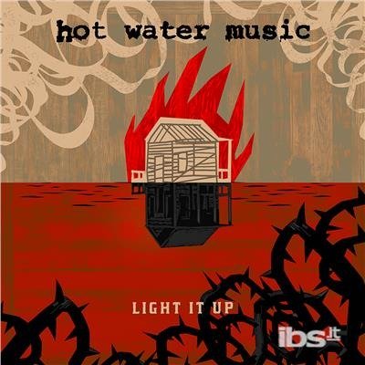 Cover for Hot Water Music · Light It Up (CD) (2017)