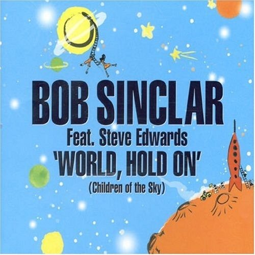 World, Hold On' (Children Of The Sky) feat. Steve Edwards-2 Mixes - Bob Sinclar - Musikk -  - 0826194040734 - 