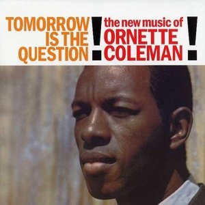 Cover for Ornette Coleman · Tomorrow is the Questi (LP) (2016)