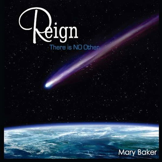 Reign - Mary Baker - Musique - Mary Baker - 0888295039734 - 9 janvier 2014