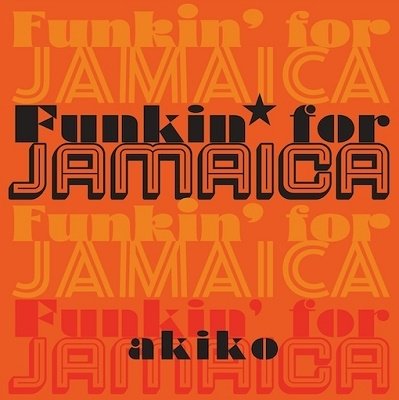 Funkin' For Jamaica - Akiko - Música - TOYOKASEI - 2050268609734 - 9 de dezembro de 2022