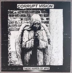 Cover for Corrupt Vision · These Hands Of Mine (LP) (2020)