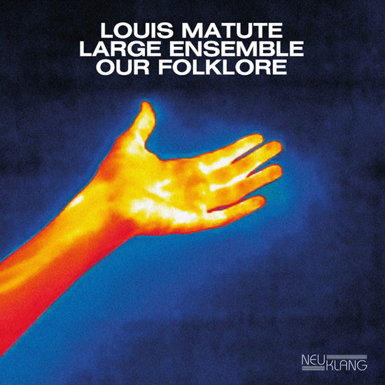 Our Folklore - Louis Matute - Musique - NEUKLANG - 4012116425734 - 17 mai 2024