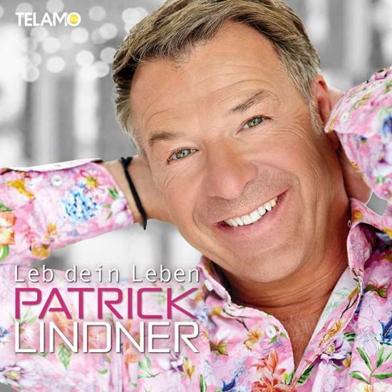 Leb Dein Leben - Patrick Lindner - Musikk - TELAMO - 4053804310734 - 2. februar 2018