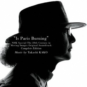 Cover for Takashi Kako · Is Paris Burning' Nhk Special the 2 0th Century in Moving Images Origina (CD) [Japan Import edition] (2016)