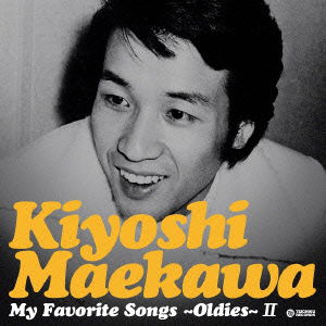 Cover for Kiyoshi Maekawa · My Favorite Songs -oldies- 2 (CD) [Japan Import edition] (2016)