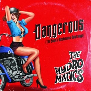 Hydromatics · Dangerous (LP) [Bonus Tracks, Coloured edition] (2021)