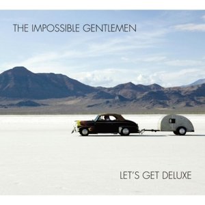 Cover for Impossible Gentlemen · Let's Get (CD) [Deluxe edition] (2016)