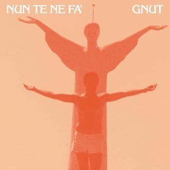 Cover for Gnut · Nun Te Ne Fa' (CD) (2022)