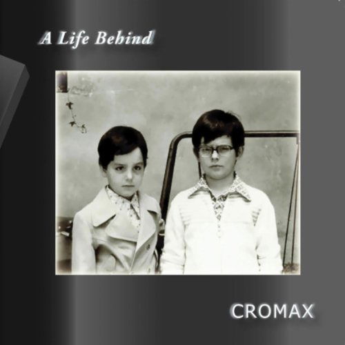 Cover for Cromax · A Life Behind (CD) (2013)