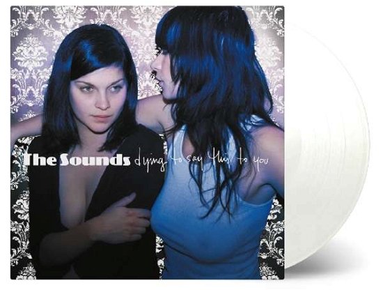 Dying to Say This to You (Limited Edition) (White Vinyl) - Sounds the - Music - MUSIC ON VINYL B.V. - 8719262007734 - August 31, 2018