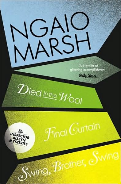 Died in the Wool / Final Curtain / Swing, Brother, Swing - The Ngaio Marsh Collection - Ngaio Marsh - Kirjat - HarperCollins Publishers - 9780007328734 - torstai 29. lokakuuta 2009