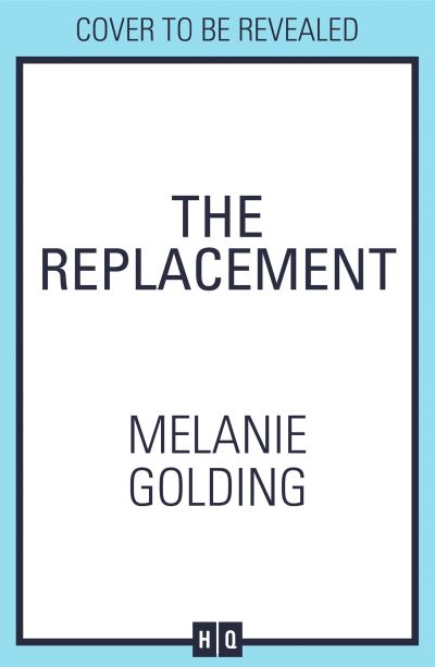 Cover for Melanie Golding · The Replacement (Paperback Book) (2021)