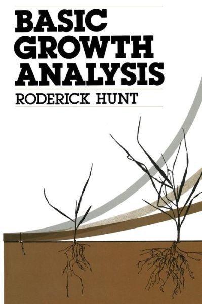 Cover for R. Hunt · Basic Growth Analysis: Plant growth analysis for beginners (Paperback Book) [Softcover reprint of the original 1st ed. 1990 edition] (1989)