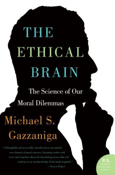 Cover for Michael S. Gazzaniga · The Ethical Brain: The Science of Our Moral Dilemmas (Paperback Book) [Reprint edition] (2006)