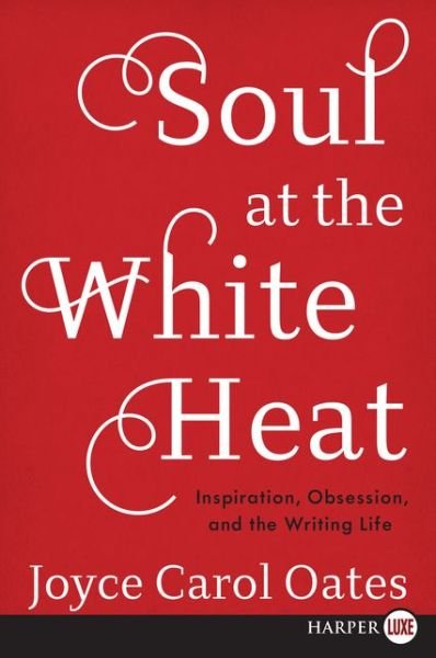 Cover for Joyce Oates · Soul at the White Heat (Paperback Book) (2016)