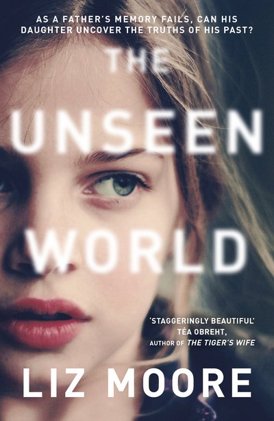 Cover for Liz Moore · The Unseen World (Paperback Book) (2016)