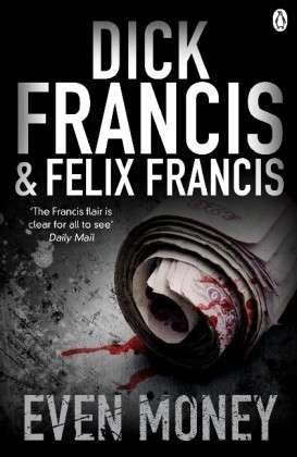 Cover for Dick Francis · Even Money - Francis Thriller (Paperback Book) [1. Painos] (2010)