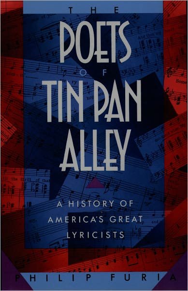Cover for Furia, Philip (Professor of English and American Studies, Professor of English and American Studies, University of Minnesota) · The Poets of Tin Pan Alley: A History of America's Great Lyricists (Pocketbok) (1994)