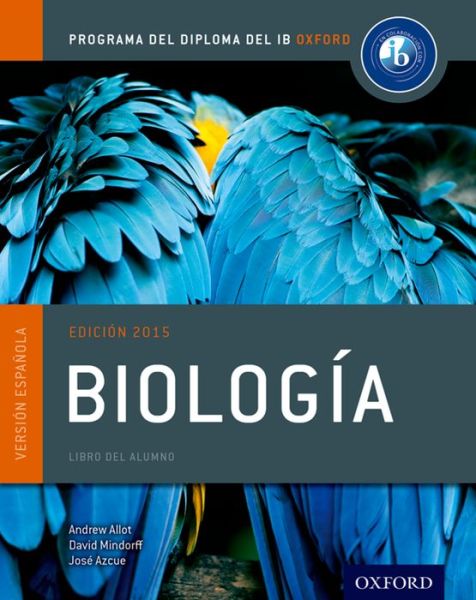 Cover for Andrew Allott · IB Biologia Libro del Alumno: Programa del Diploma del IB Oxford (Pocketbok) (2015)