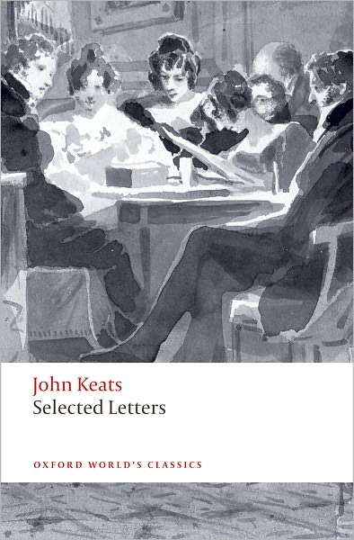 Selected Letters - Oxford World's Classics - John Keats - Books - Oxford University Press - 9780199555734 - May 28, 2009