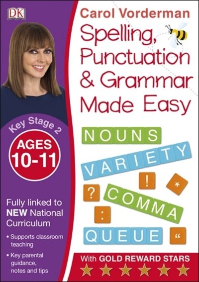 Cover for Carol Vorderman · Spelling, Punctuation &amp; Grammar Made Easy, Ages 10-11 (Key Stage 2): Supports the National Curriculum, English Exercise Book - Made Easy Workbooks (Paperback Bog) (2015)
