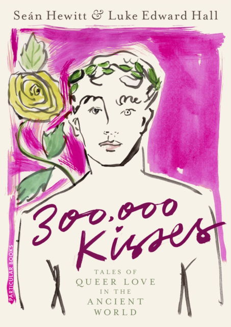 300,000 Kisses: Tales of Queer Love from the Ancient World - Luke Edward Hall - Książki - Penguin Books Ltd - 9780241575734 - 5 października 2023