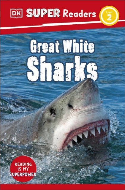 DK Super Readers Level 2 Great White Sharks - DK Super Readers - Dk - Böcker - Dorling Kindersley Ltd - 9780241603734 - 7 september 2023