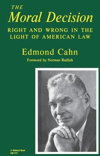 Cover for Edmond Cahn · The Moral Decision: Right and Wrong in the Light of American Law (Taschenbuch) [New Midland Book edition] (1981)