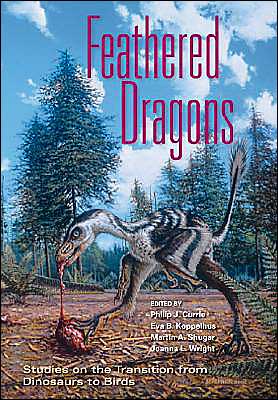 Cover for Philip J Currie · Feathered Dragons: Studies on the Transition from Dinosaurs to Birds - Life of the Past (Hardcover Book) (2004)