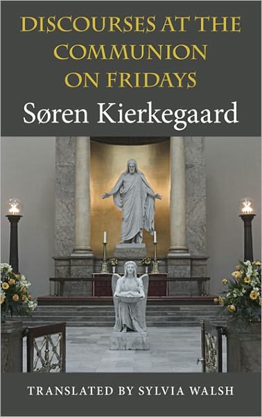 Cover for Søren Kierkegaard · Discourses at the Communion on Fridays (Inbunden Bok) (2011)