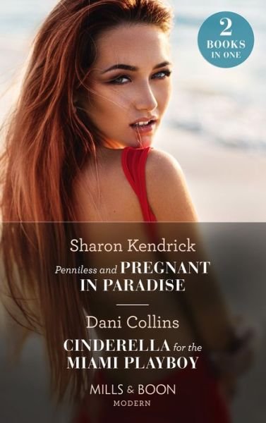 Penniless And Pregnant In Paradise / Cinderella For The Miami Playboy: Penniless and Pregnant in Paradise (Jet-Set Billionaires) / Cinderella for the Miami Playboy - Sharon Kendrick - Bøger - HarperCollins Publishers - 9780263300734 - 3. marts 2022