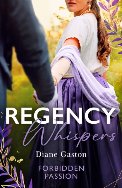 Diane Gaston · Regency Whispers: Forbidden Passion: Bound by a Scandalous Secret (the Scandalous Summerfields) / Compromised with Her Forbidden Viscount (Paperback Book) (2025)