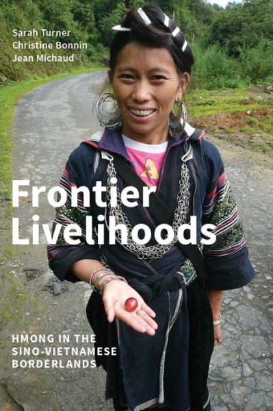 Cover for Sarah Turner · Frontier Livelihoods: Hmong in the Sino-Vietnamese Borderlands - Frontier Livelihoods (Paperback Book) (2017)