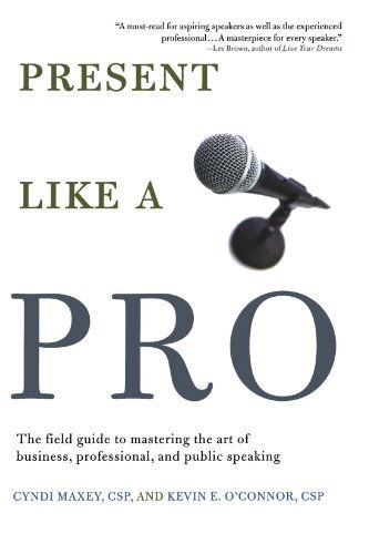 Cover for Kevin E. O'connor · Present Like a Pro: the Field Guide to Mastering the Art of Business, Professional, and  Public Speaking (Paperback Book) [First edition] (2006)