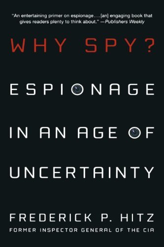 Cover for Frederick P. Hitz · Why Spy?: Espionage in an Age of Uncertainty (Paperback Book) [First edition] (2009)
