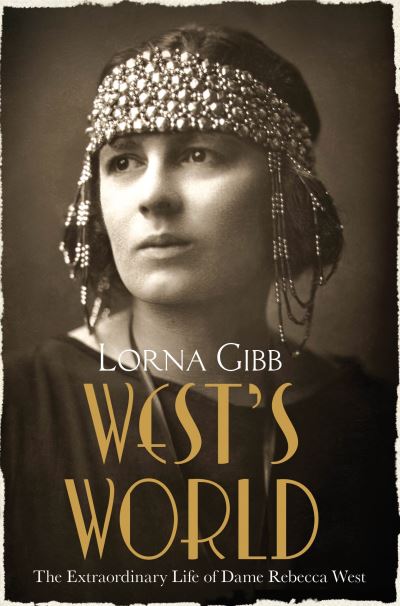 Cover for Lorna Gibb · West's World: The Extraordinary Life of Dame Rebecca West (Paperback Book) [Unabridged edition] (2014)