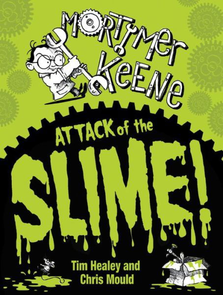 Cover for Tim Healey · Mortimer Keene: Attack of the Slime - Mortimer Keene (Paperback Book) (2013)