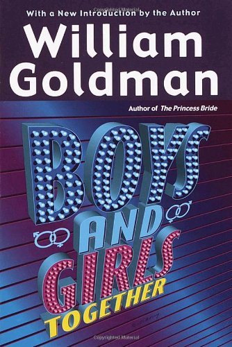 Boys and Girls Together - William Goldman - Livros - Ballantine Books - 9780345439734 - 31 de julho de 2001