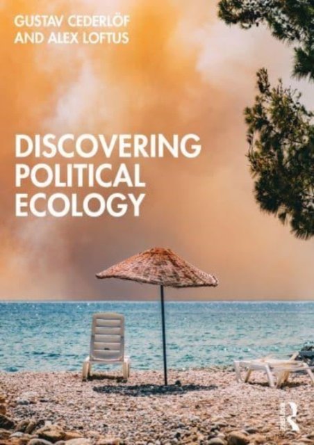 Cover for Cederlof, Gustav (University of Gothenburg, Sweden.) · Discovering Political Ecology (Pocketbok) (2023)